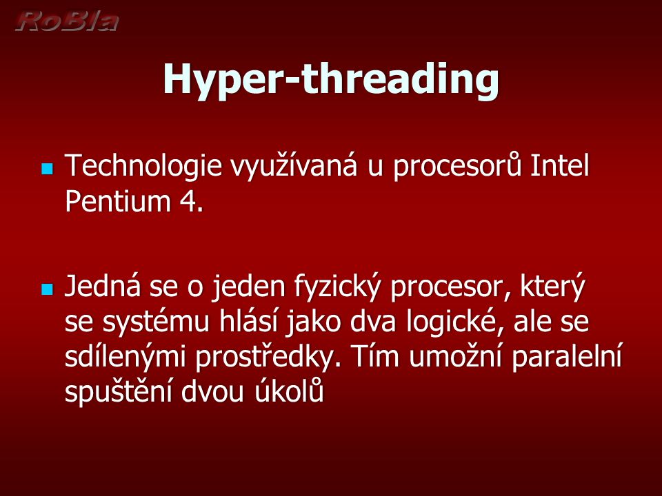 Hyper-threading Technologie využívaná u procesorů Intel Pentium 4.