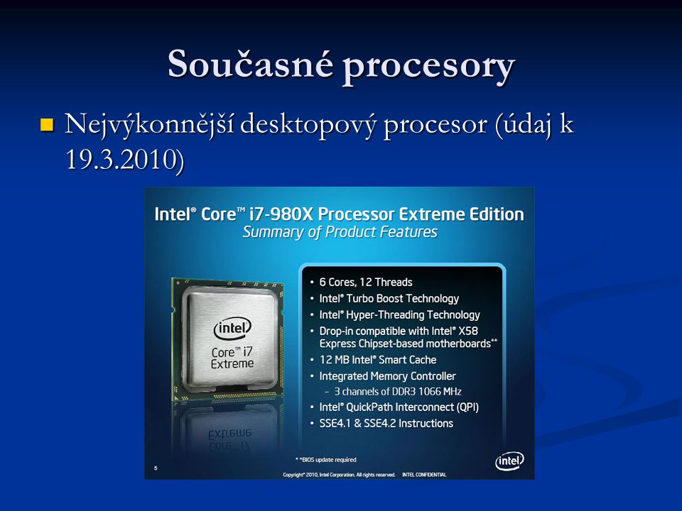 Současné procesory Nejvýkonnější desktopový procesor (údaj k )