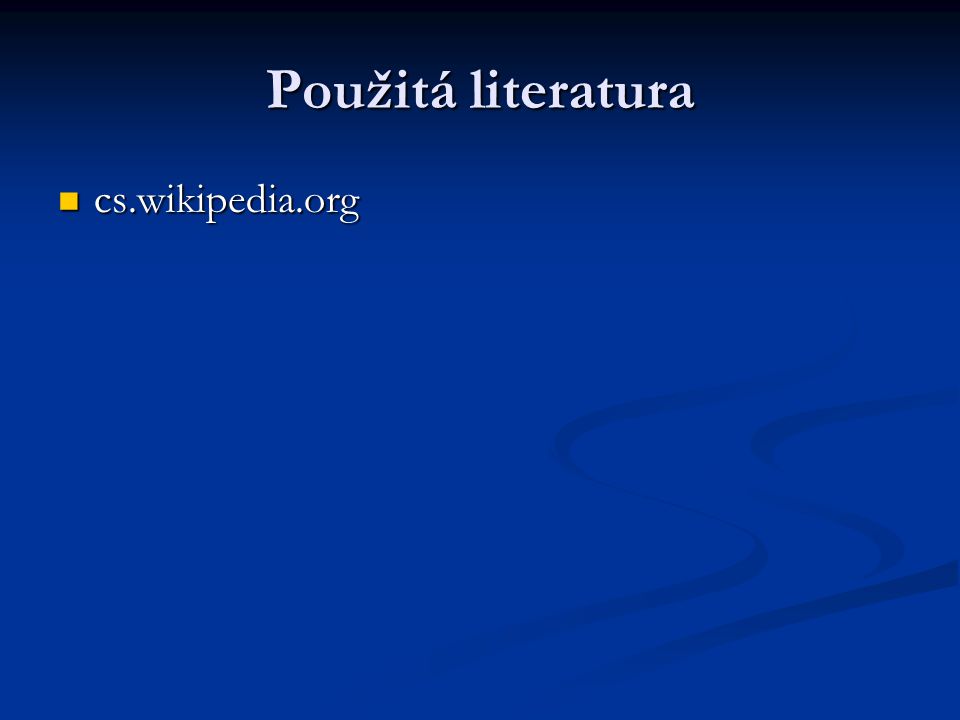 Použitá literatura cs.wikipedia.org