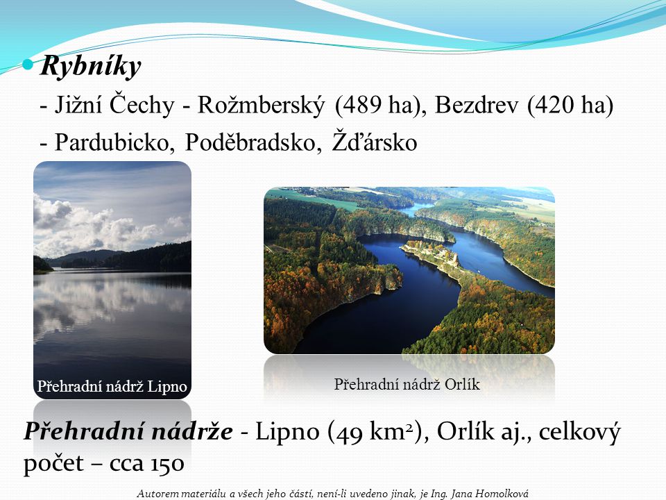 Rybníky - Jižní Čechy - Rožmberský (489 ha), Bezdrev (420 ha)