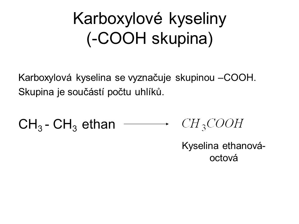 Karboxylové kyseliny (-COOH skupina)