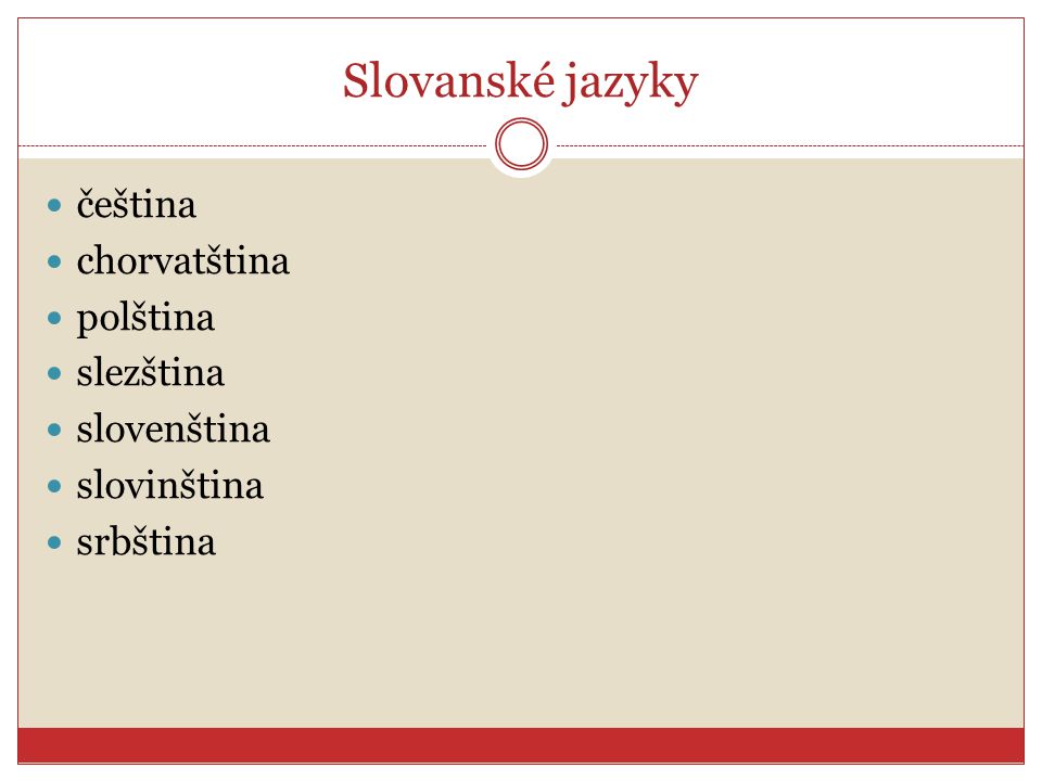Slovanské jazyky čeština chorvatština polština slezština slovenština