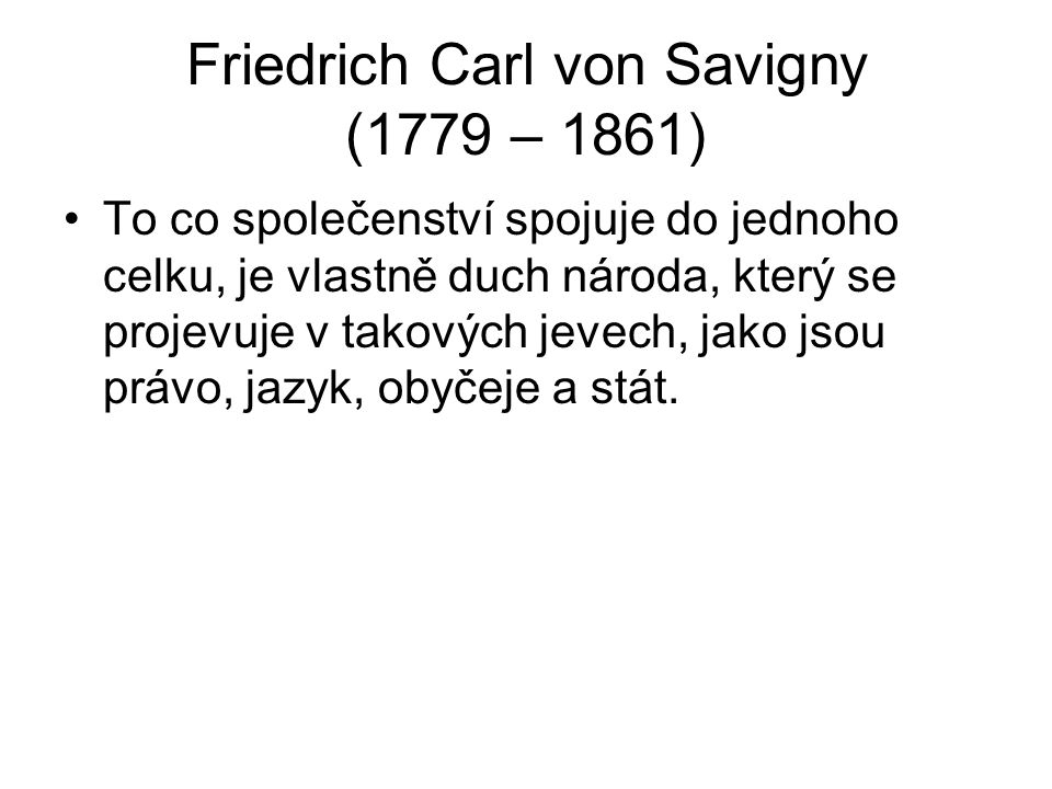 Friedrich Carl von Savigny (1779 – 1861)