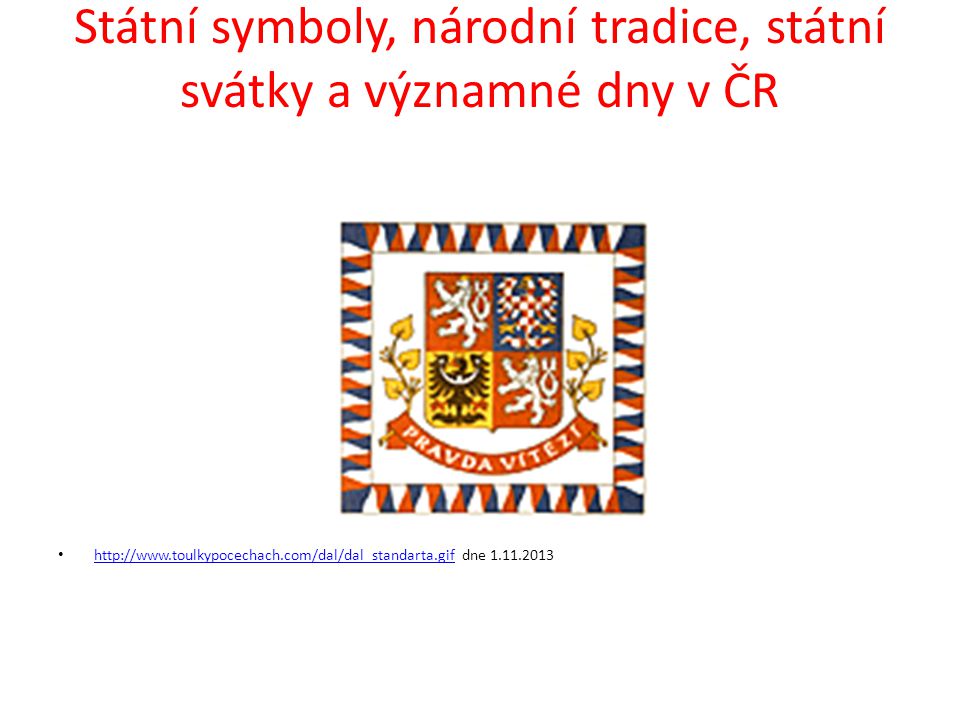 Státní symboly, národní tradice, státní svátky a významné dny v ČR