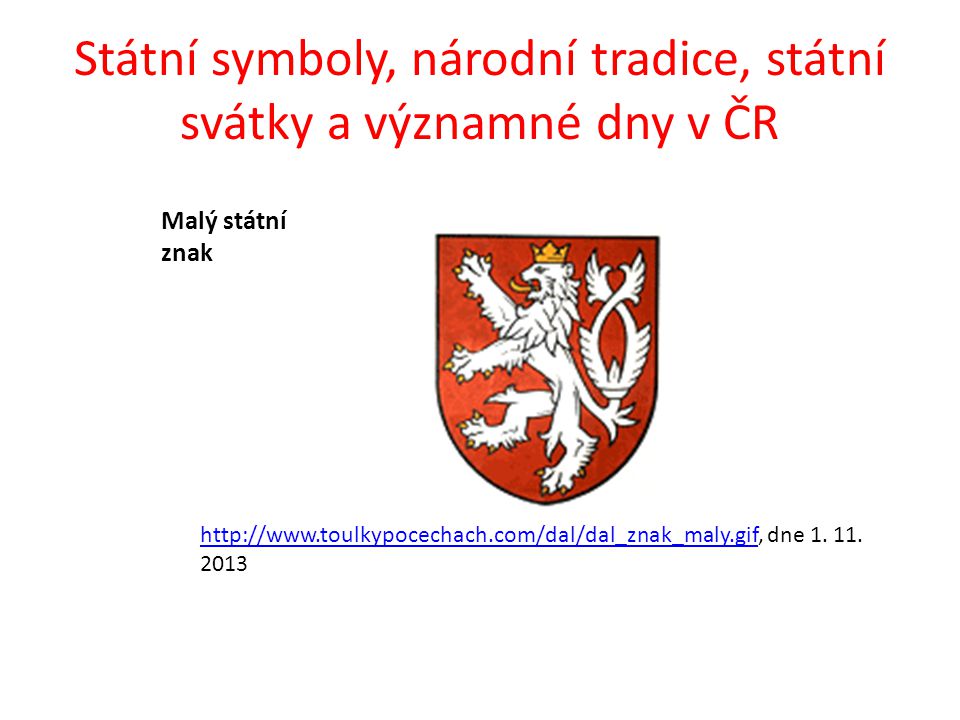 Státní symboly, národní tradice, státní svátky a významné dny v ČR