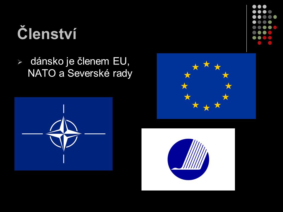 Členství dánsko je členem EU, NATO a Severské rady