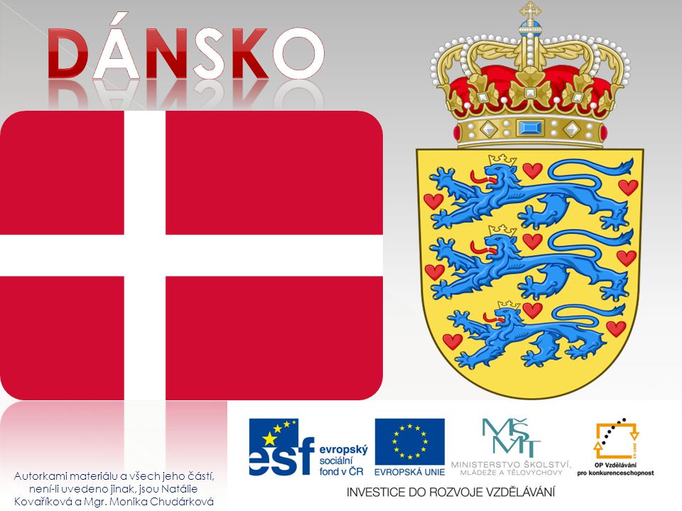 Dánsko Autorkami materiálu a všech jeho částí, není-li uvedeno jinak, jsou Natálie Kovaříková a Mgr.