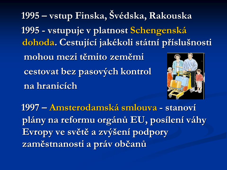 1995 – vstup Finska, Švédska, Rakouska