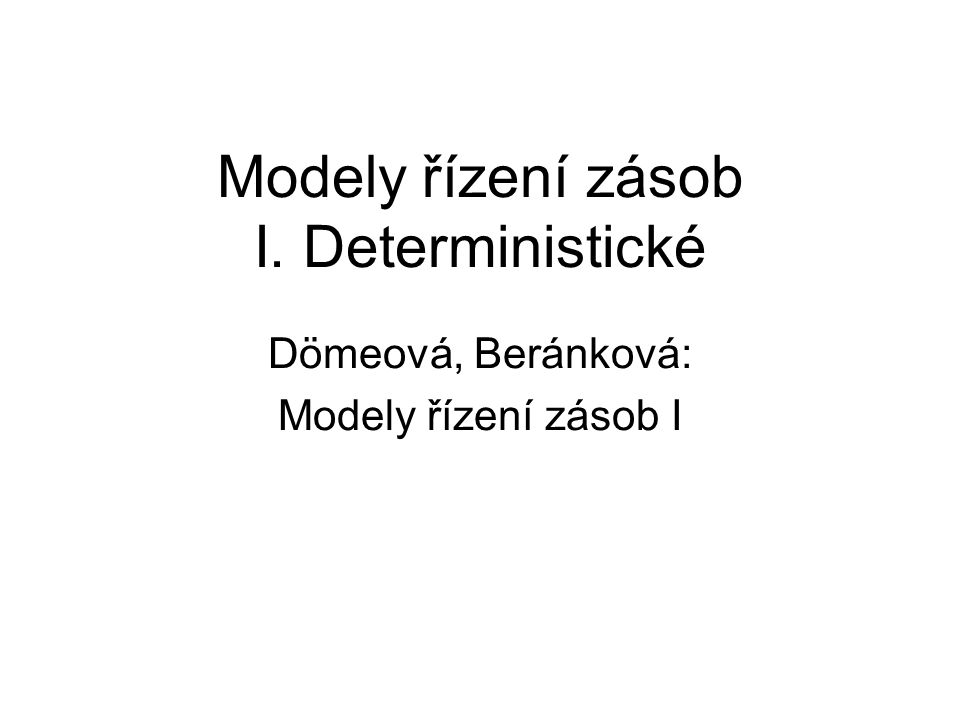 Modely řízení zásob I. Deterministické