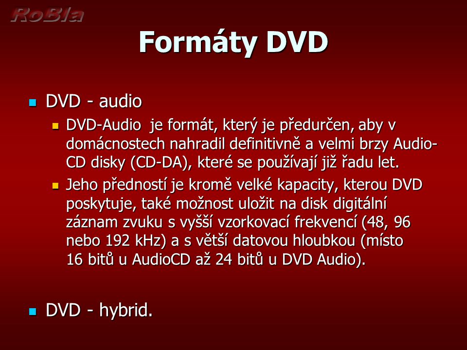 Formáty DVD DVD - audio DVD - hybrid.