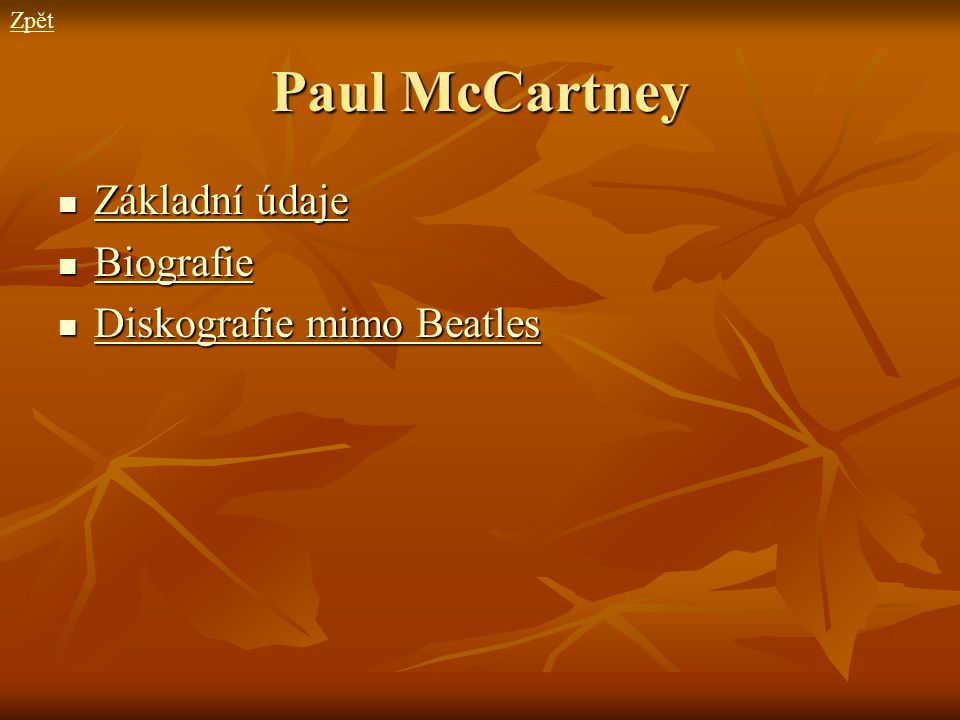 Zpět Paul McCartney Základní údaje Biografie Diskografie mimo Beatles