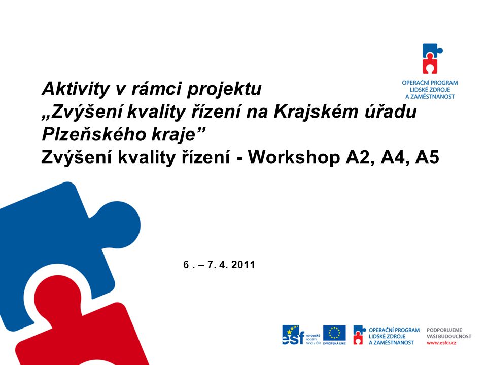Aktivity v rámci projektu „Zvýšení kvality řízení na Krajském úřadu Plzeňského kraje Zvýšení kvality řízení - Workshop A2, A4, A5