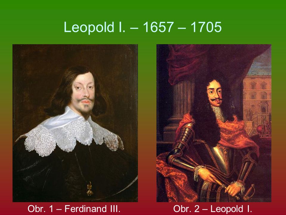 Leopold I. – 1657 – 1705 Obr. 1 – Ferdinand III. Obr. 2 – Leopold I.