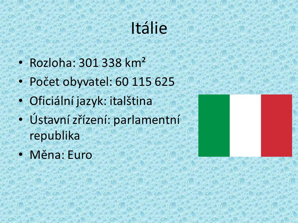 Itálie Rozloha: km² Počet obyvatel: