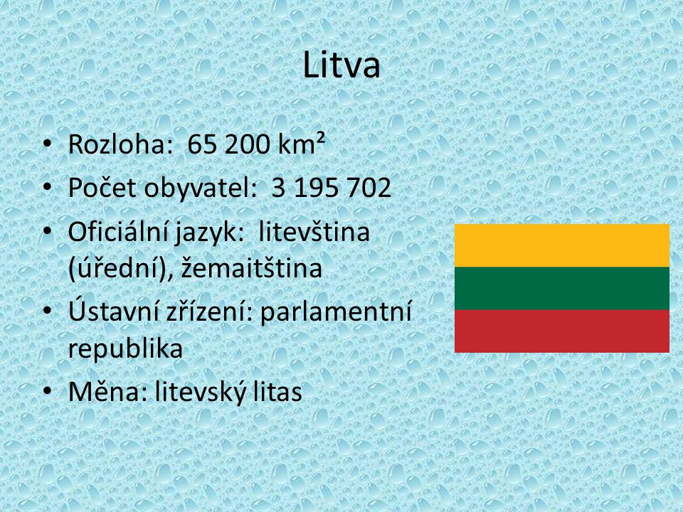 Litva Rozloha: km² Počet obyvatel: