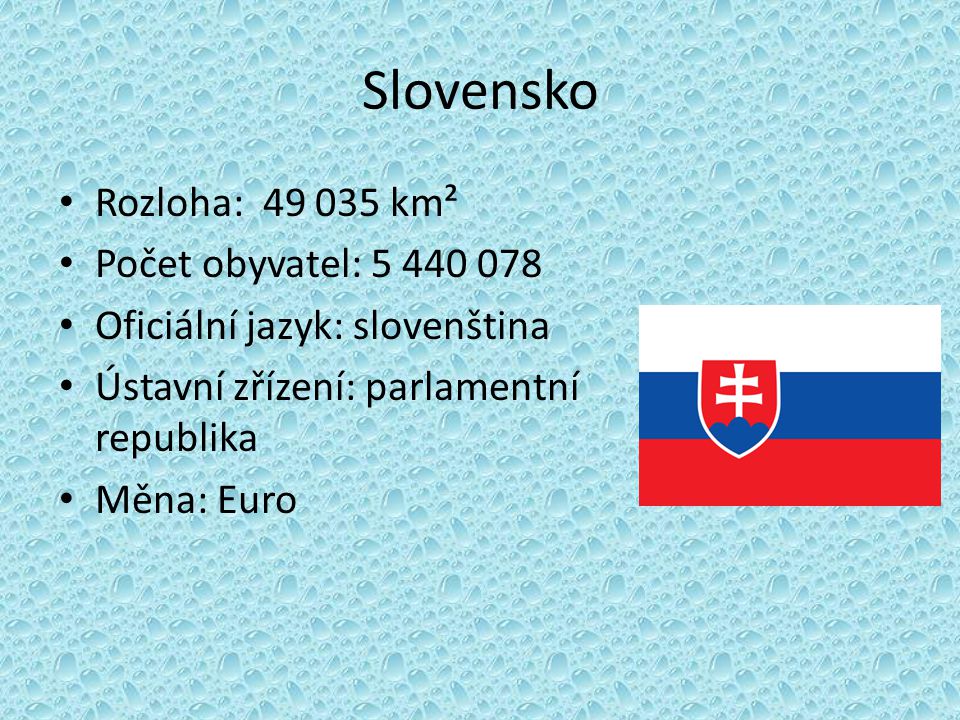 Slovensko Rozloha: km² Počet obyvatel: