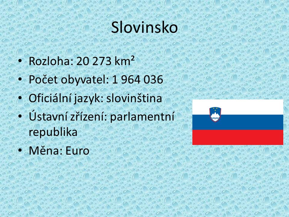 Slovinsko Rozloha: km² Počet obyvatel: