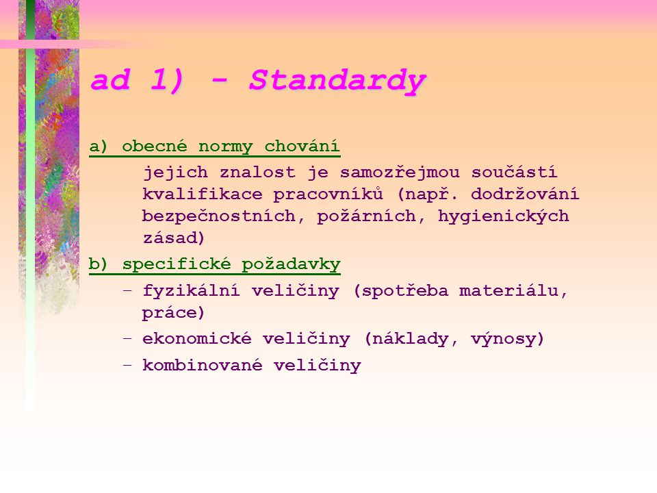 ad 1) - Standardy a) obecné normy chování