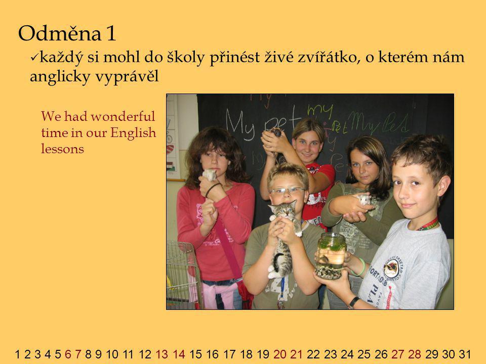 Odměna 1 We had wonderful time in our English lessons