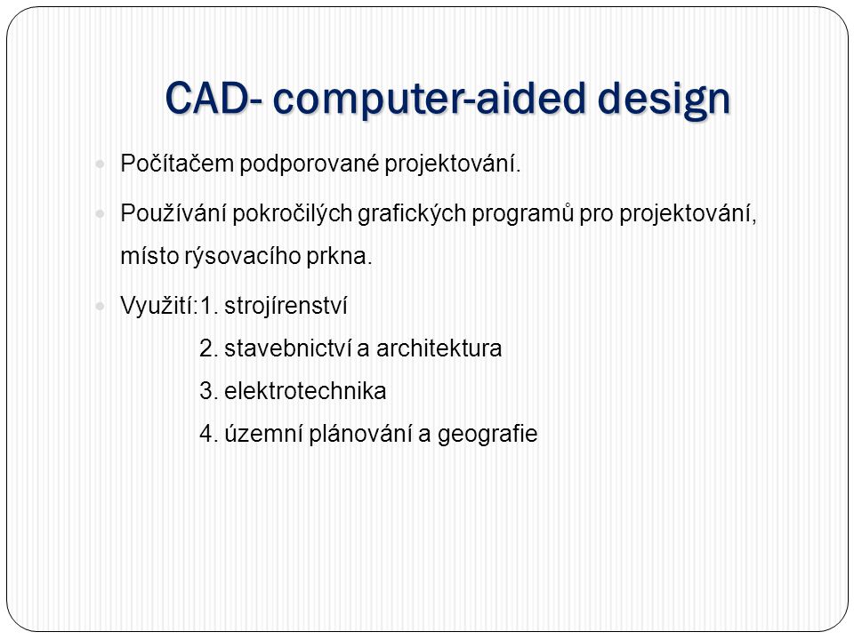 CAD- computer-aided design