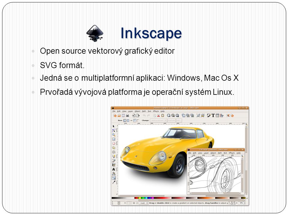 Inkscape Open source vektorový grafický editor SVG formát.
