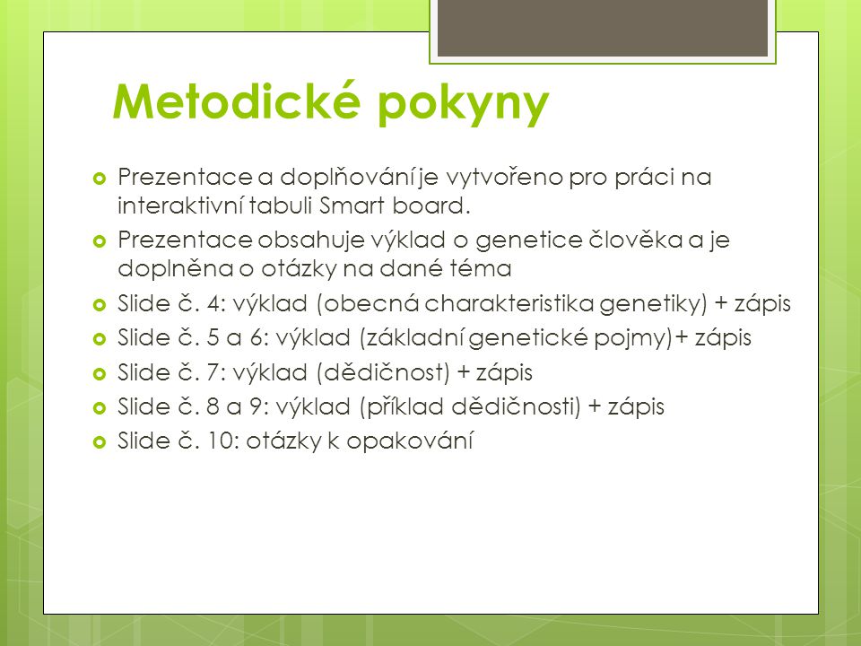 Metodické pokyny Prezentace a doplňování je vytvořeno pro práci na interaktivní tabuli Smart board.