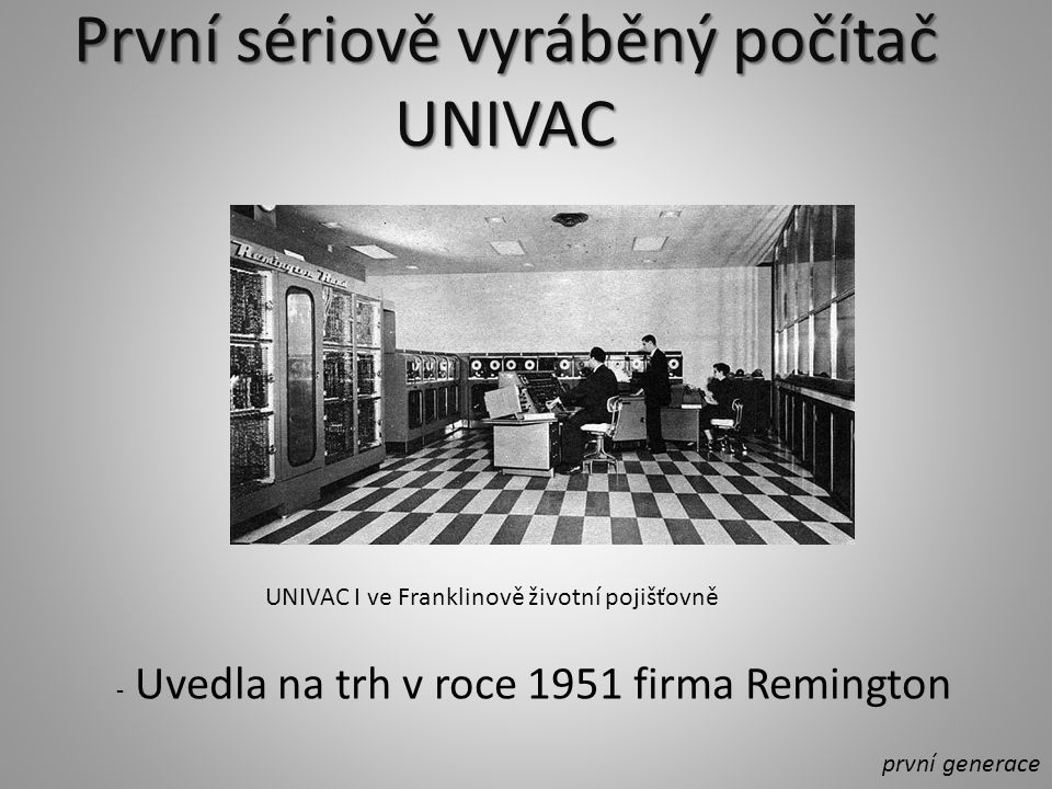 První sériově vyráběný počítač UNIVAC