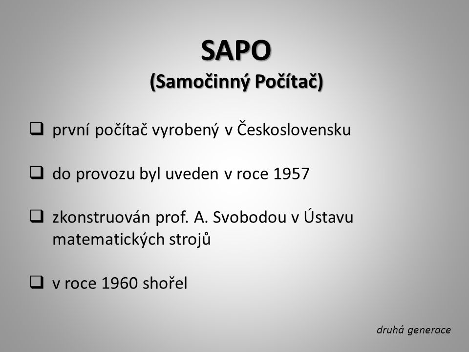 SAPO (Samočinný Počítač) první počítač vyrobený v Československu