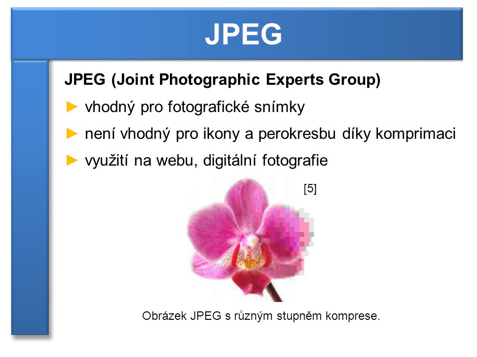 JPEG JPEG (Joint Photographic Experts Group)