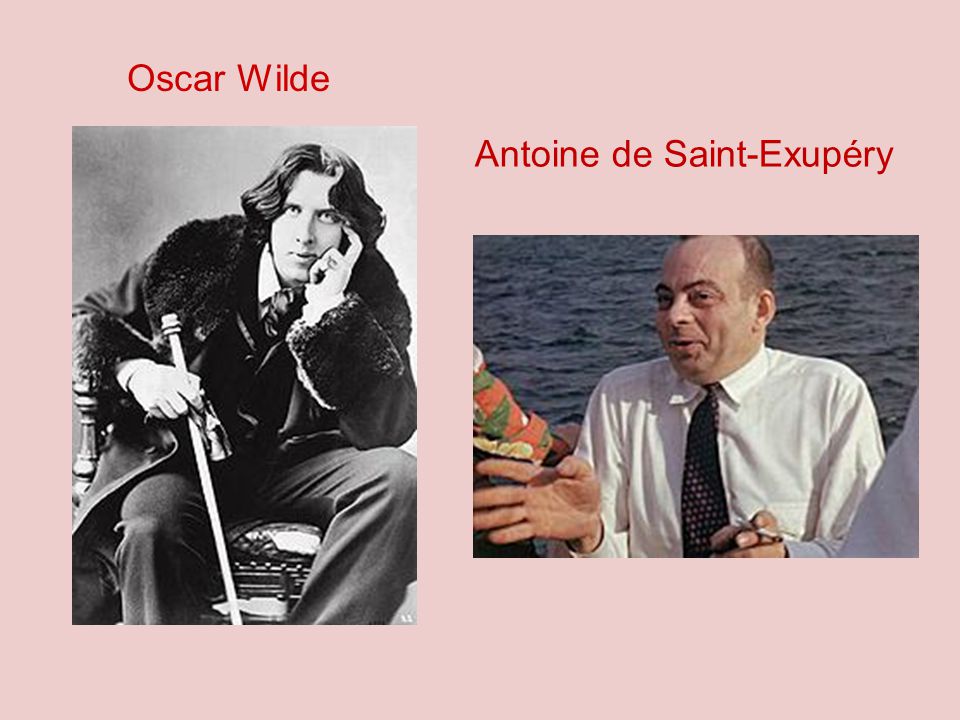 Oscar Wilde Antoine de Saint-Exupéry