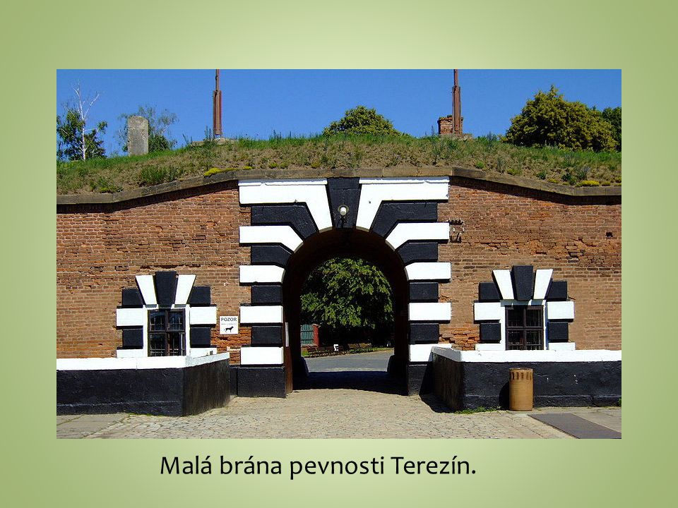 Malá brána pevnosti Terezín.