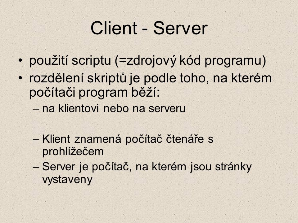 Client - Server použití scriptu (=zdrojový kód programu)
