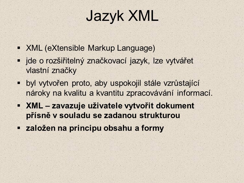 Jazyk XML XML (eXtensible Markup Language)