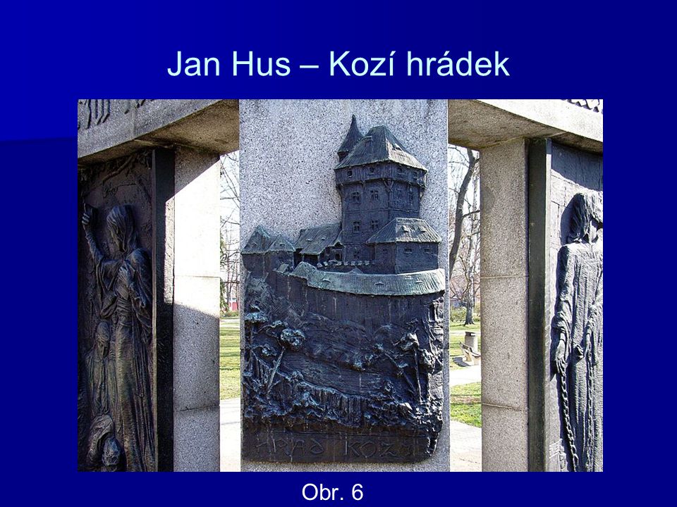 Jan Hus – Kozí hrádek Obr. 6