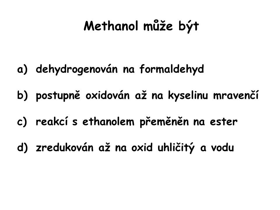 Methanol může být dehydrogenován na formaldehyd