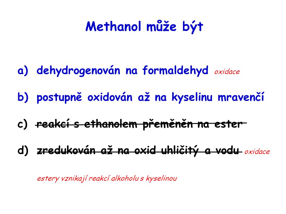 Methanol může být dehydrogenován na formaldehyd oxidace