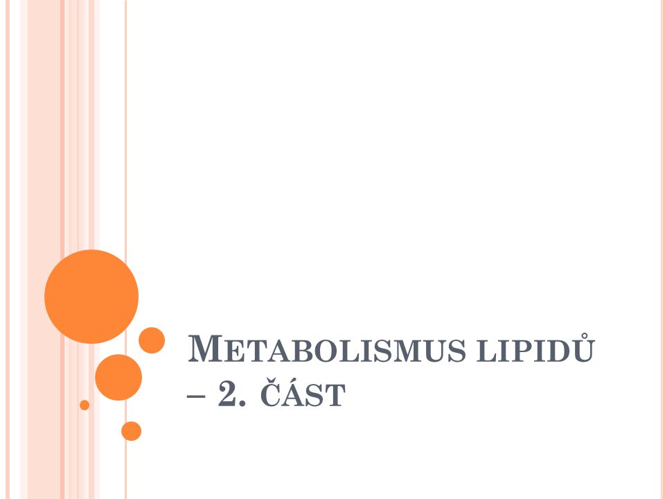 Metabolismus lipidů – 2. část