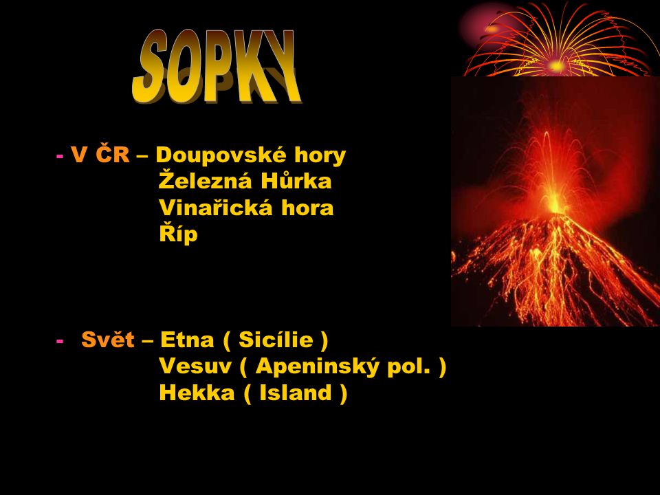 SOPKY - V ČR – Doupovské hory Železná Hůrka Vinařická hora Říp