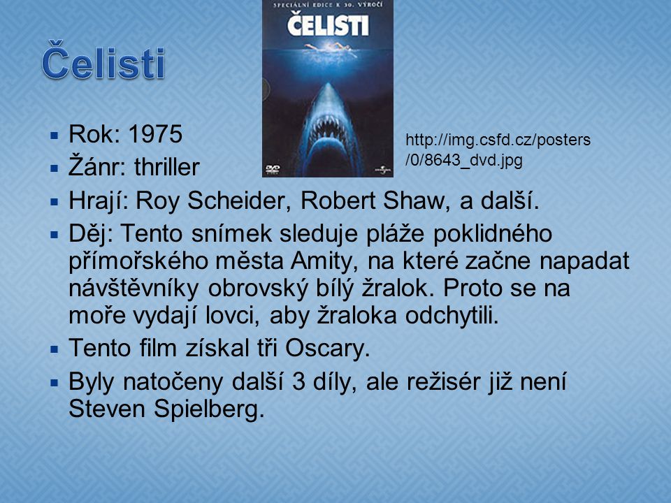 Čelisti Rok: 1975 Žánr: thriller