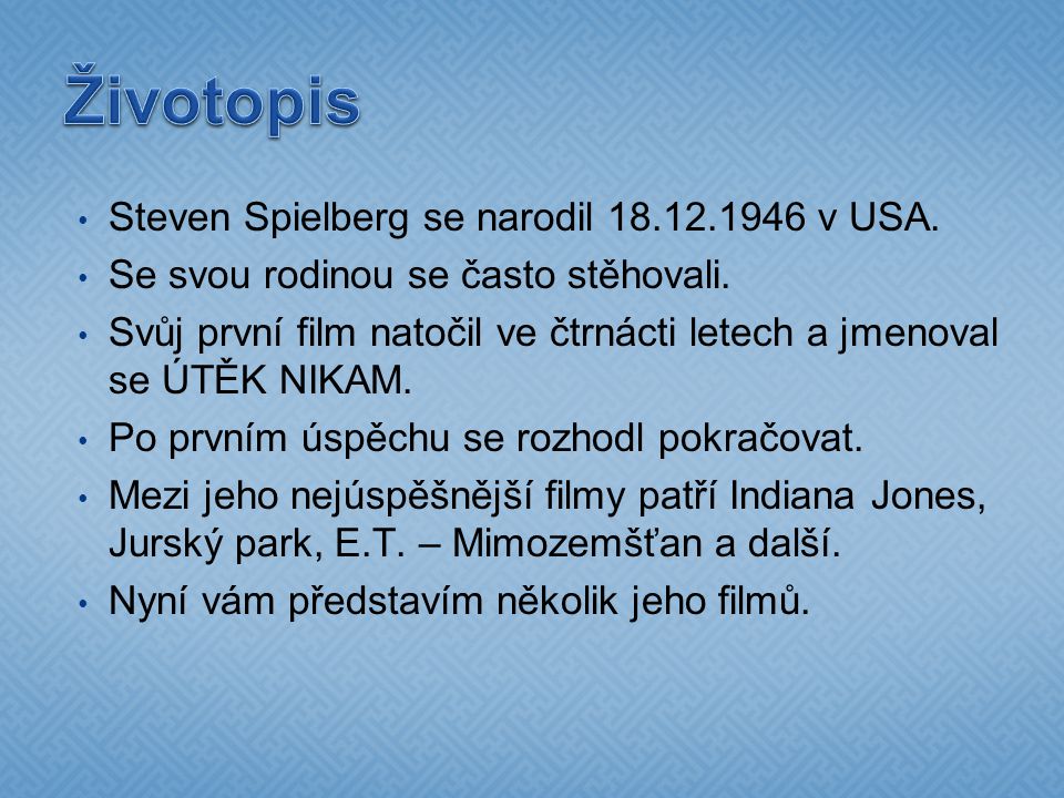 Životopis Steven Spielberg se narodil v USA.