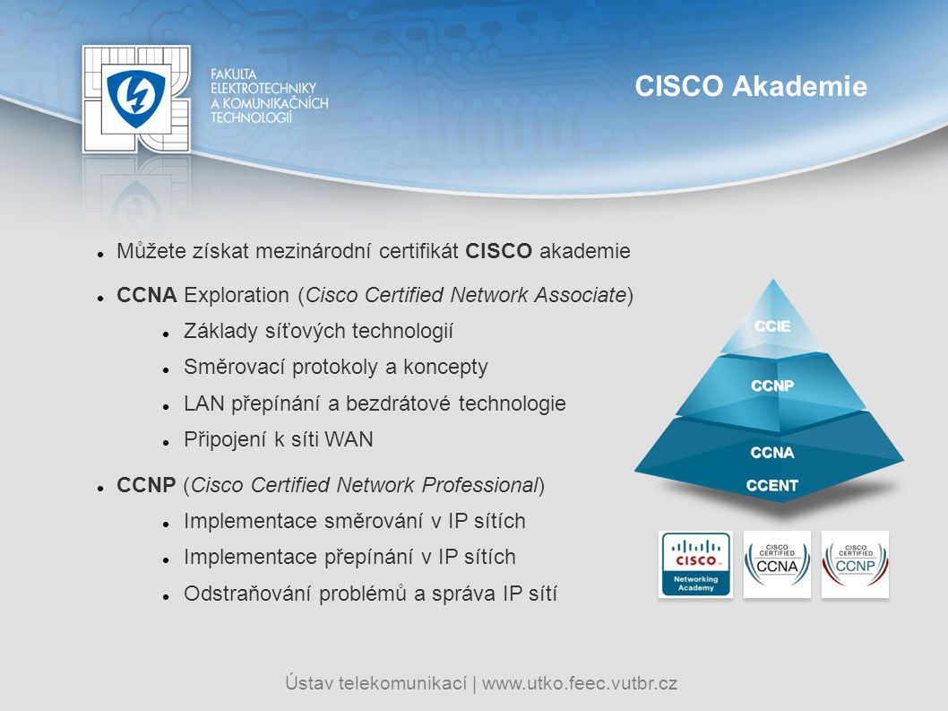 CISCO Akademie Můžete získat mezinárodní certifikát CISCO akademie