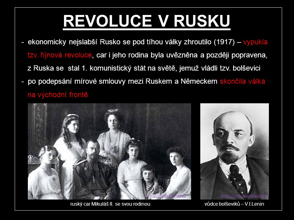 ekonomicky nejslabší Rusko se pod tíhou války zhroutilo (1917) – vypukla