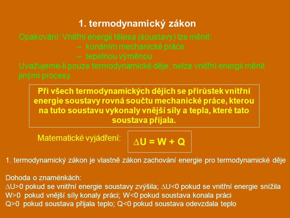 1. termodynamický zákon DU = W + Q