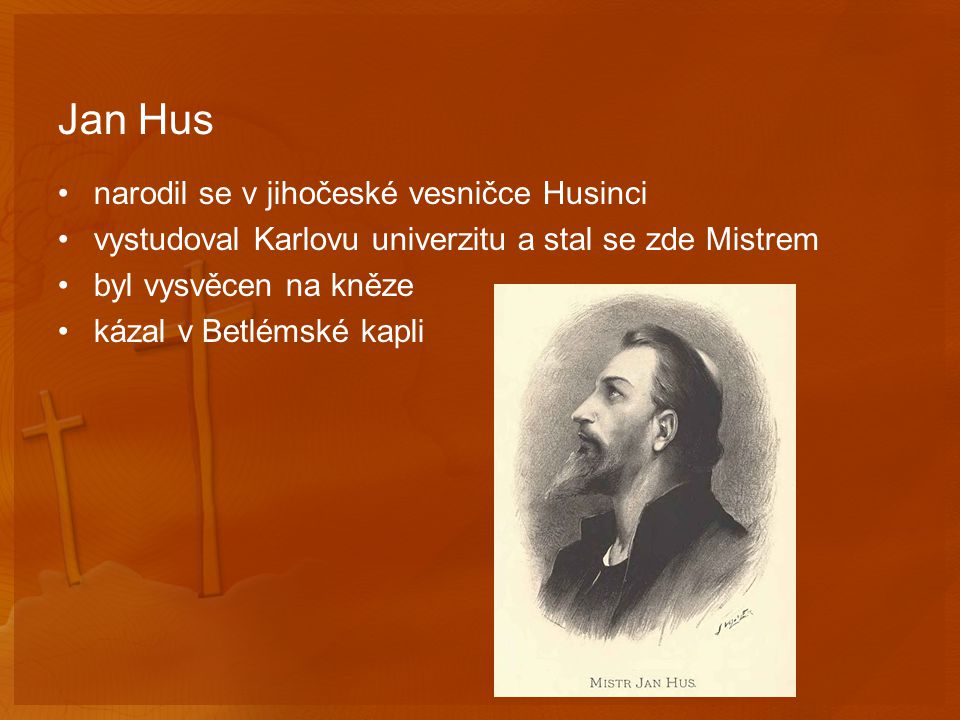 Jan Hus narodil se v jihočeské vesničce Husinci