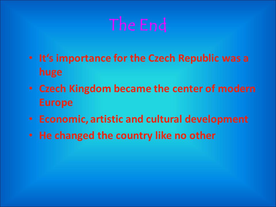 The End It‘s importance for the Czech Republic was a huge