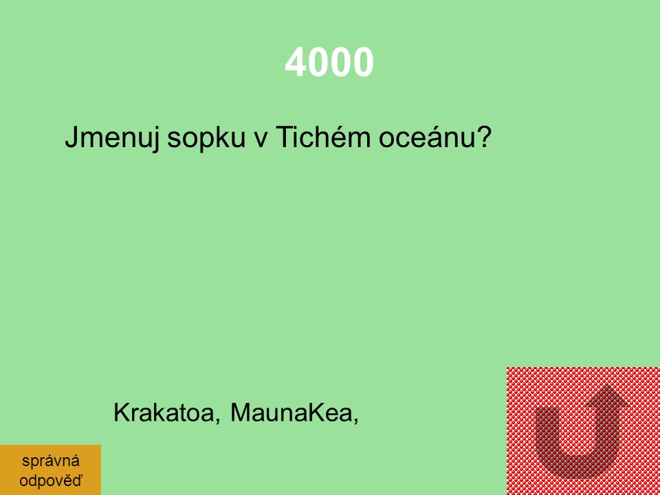 4000 Jmenuj sopku v Tichém oceánu Krakatoa, MaunaKea, správná odpověď