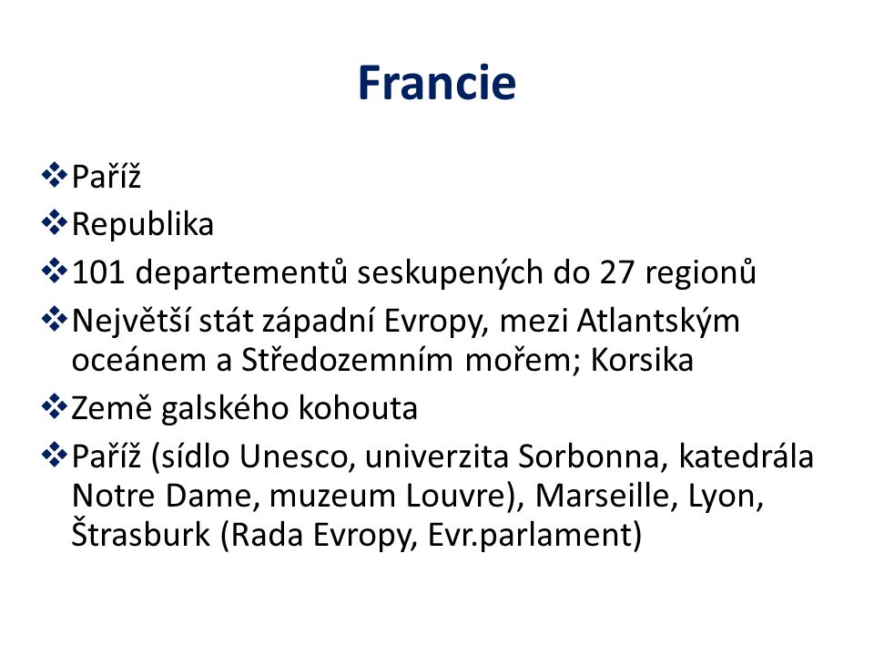 Francie Paříž Republika 101 departementů seskupených do 27 regionů