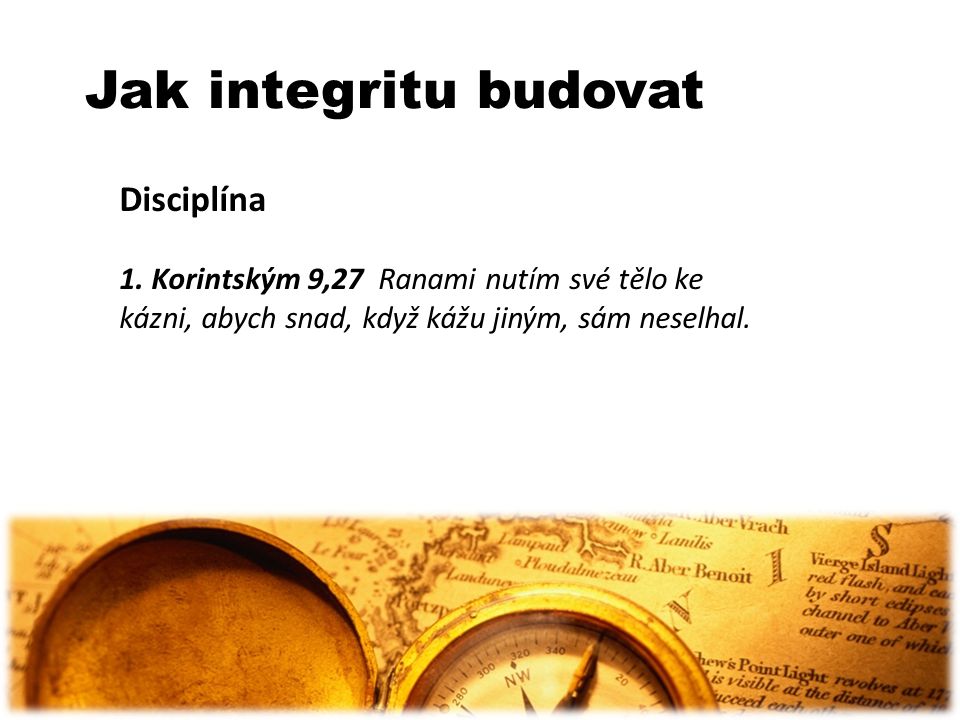 Jak integritu budovat Disciplína