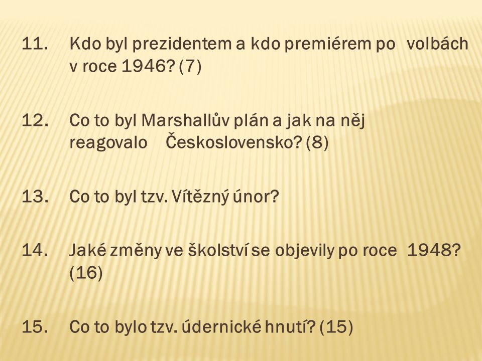 11. Kdo byl prezidentem a kdo premiérem po volbách v roce 1946 (7)