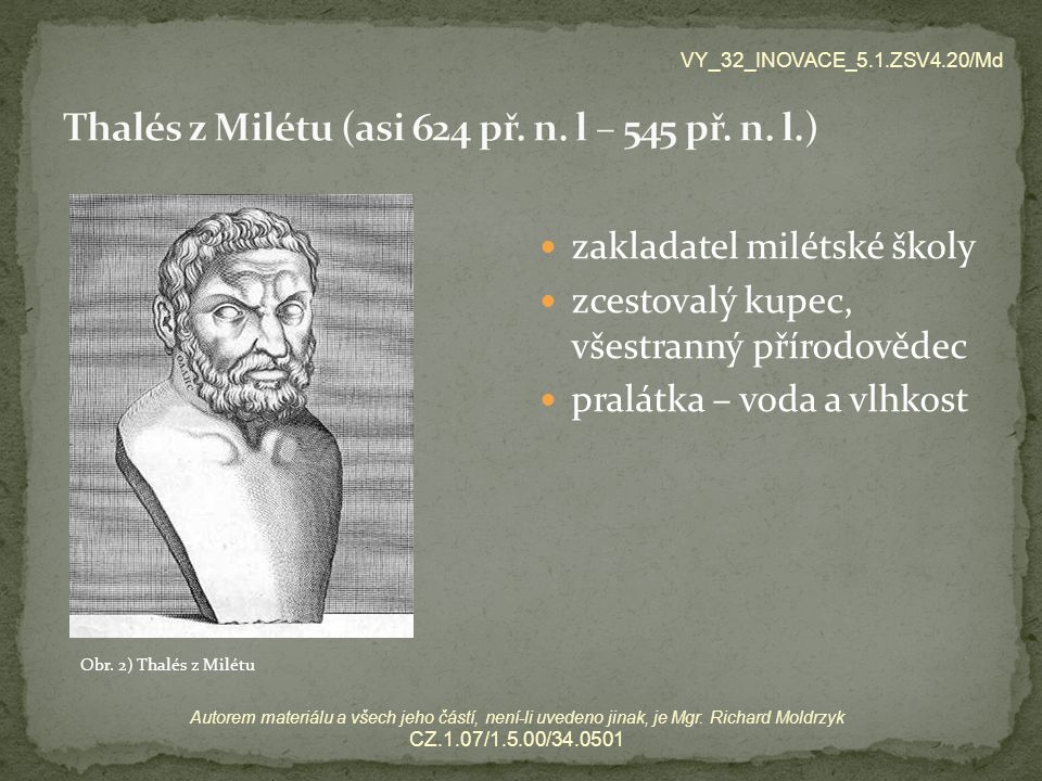 Thalés z Milétu (asi 624 př. n. l – 545 př. n. l.)